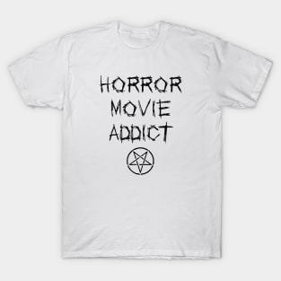 Horror Movie Addict T-Shirt